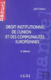 Droit Institutionnel De L'Union Européenne Et Des Communautés Européennes