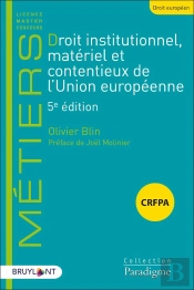 Droit Institutionnel, Matériel Et Contentieux De L'Union Européenne (5e Édition)