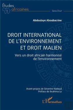 Bertrand.pt - Droit International De L'Environnement Et Droit Malien : Vers Un Droit Africain Harmonisé De L'Environnement