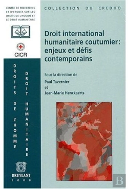 Bertrand.pt - Droit International Humanitaire Coutumier ; Enjeux Et Défis Contemporains