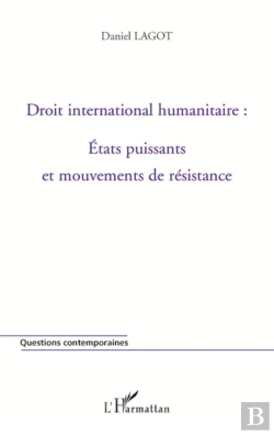 Bertrand.pt - Droit International Humanitaire : Etats Puissants Et Mouvements De Résistance