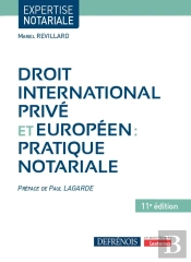 Droit International Privé Et Européen : Pratique Notariale (11e Édition)