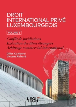 Bertrand.pt - Droit International Privé Luxembourgeois. Volume 2 : Conflit De Juridictions - Exécution Des Titres Étrangers - Arbitrage Commercial International