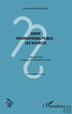 Bertrand.pt - Droit International Public : Les Sources ; Notes De Cours À L'Usage Des Étudiants En Droit