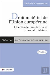 Droit Matériel De L'Union Européenne : Libertés De Circulation Et Marché Intérieur