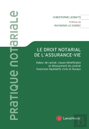 Droit Notarial De L'Assurance-Vie : Valeur De Rachat, Clause Bénéficiaire Et Dénouement Du Contrat ; Exercices Liquidatifs Civils Et Fiscaux