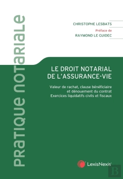 Bertrand.pt - Droit Notarial De L'Assurance-Vie : Valeur De Rachat, Clause Bénéficiaire Et Dénouement Du Contrat ; Exercices Liquidatifs Civils Et Fiscaux