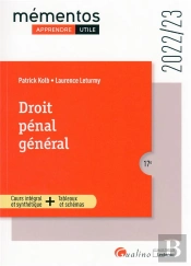 Droit Pénal Général : Les Grands Principes, L'Infraction, L'Auteur, Les Peines (Édition 2022/2023)