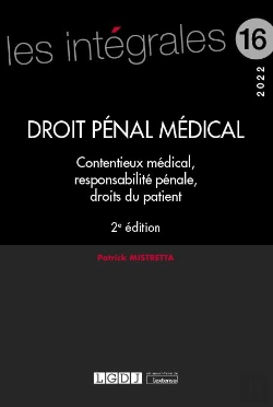 Bertrand.pt - Droit Pénal Médical : Contentieux Médical, Responsabilité Pénale, Droits Du Patient (2e Édition)