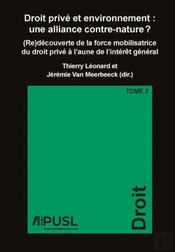 Bertrand.pt - Droit Privé Et Environnement : Une Alliance Contre-Nature Tome 2 ; (Re)Découverte De La Force Mobilisatrice Du Droit Privé À L'Aune De L'Intérêt Général
