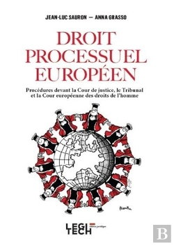 Bertrand.pt - Droit Processuel Européen ; Procédures Devant La Cour De Justice, Le Tribunal Et La Cour Européenne Des Droits De L'Homme