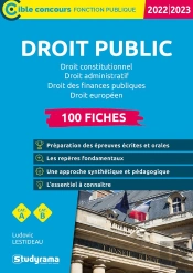 Droit Public  100 Fiches - Droit Constitutionnel, Droit Administratif, Droit Des Finances Publiques