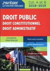 Droit Public - Droit Constitutionnel - Droit Administratif - 2018-2019  - 3e Ed. - Categories A Et B