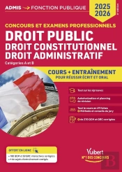 Droit Public, Droit Constitutionnel, Droit Administratif : Cours Et Entraînement Catégories A Et B : Concours 2025-2026