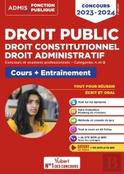 Droit Public, Droit Constitutionnel, Droit Administratif : Cours Et Entraînement ; Catégories A Et B (Édition 2023/2024)
