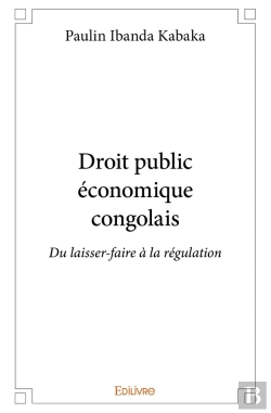 Bertrand.pt - Droit Public Économique Congolais : Du Laisser-Faire À La Régulation