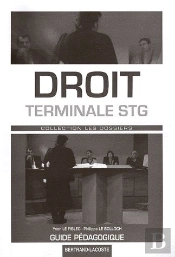Droit ; Terminale Stg ; Guide Pédagogique Dossiers