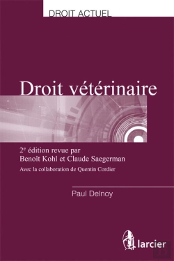 Bertrand.pt - Droit Vétérinaire ; Une Introduction Au Droit À L'Usage Des Médecins Vétérinaires (2e Édition)