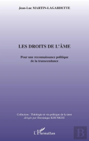 Droits De L'Âme ; Pour Une Reconnaissance Politique De La Transcendance