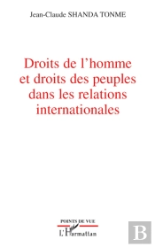 Droits De L'Homme Et Droits Des Peuples Dans Les Relations Internationales