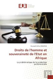 Droits De L'Homme Et Souverainete De L'Etat En Afrique - La Problematique De La Protection Juridicti