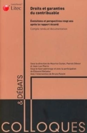Droits Et Garanties Du Contribuable ; Abus De Droit Et Autres Procédures : Les Relations Entre L'Administration Et Les Contribuables