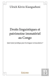 Droits Linguistiques Et Patrimoine Immateriel Au Congo - Quel Statut Juridique Pour Les Langues Vern