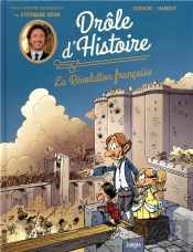 Drole D'Histoire ; La Révolution Francaise
