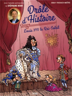 Bertrand.pt - Drôle D'Histoire Tome 3 ; Louis Xiv, Le Roi-Soleil