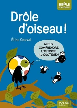 Bertrand.pt - Drôle D'Oiseau ! Mieux Comprendre L'Autisme Au Quotidien