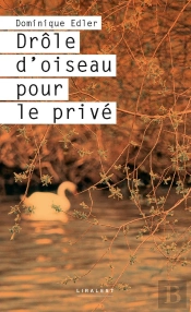 Drôle D'Oiseau Pour Le Privé