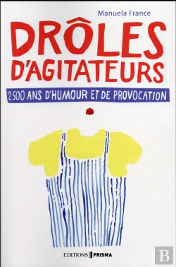 Bertrand.pt - Droles D'Agitateurs, 2500 Ans De Provocation Et D'Humour