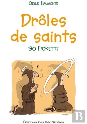 Drôles De Saints : 30 Fioretti