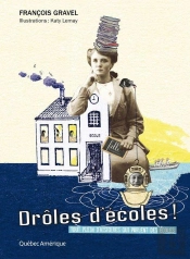 Drôles D'Écoles ; Tout Plein D'Histoires Qui Parlent Des Écoles