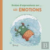 Drôles D'Expressions Sur... : Les Émotions