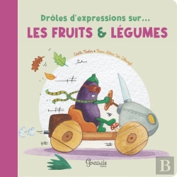 Bertrand.pt - Drôles D'Expressions Sur... : Les Fruits Et Légumes