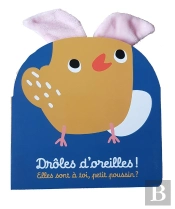Drôles D'Oreilles ; Elles Sont À Toi, Petit Poussin ?