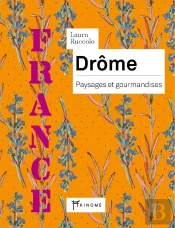 Drôme : Paysages Et Gourmandises