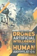 Drones, Artificial Intelligence, & The Coming Human Annihilation