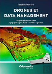 Drones Et Data Management ; Quelques Applications Illustrées : Topographie, Lignes Et Voies, Carrières, Agriculture
