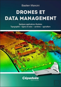 Bertrand.pt - Drones Et Data Management ; Quelques Applications Illustrées : Topographie, Lignes Et Voies, Carrières, Agriculture