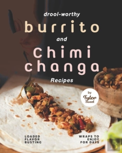Bertrand.pt - Drool-Worthy Burrito And Chimichanga Recipes