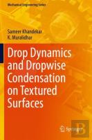 Drop Dynamics And Dropwise Condensation On Textured Surfaces