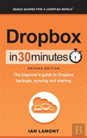 Dropbox In 30 Minutes (2nd Edition)