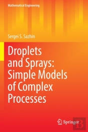 Droplets And Sprays: Simple Models Of Complex Processes