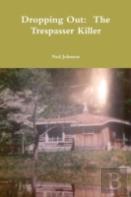 Dropping Out: The Trespasser Killer