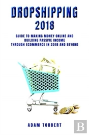 Dropshipping 2018: Guide To Making Money