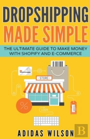 Dropshipping Made Simple - The Ultimate