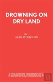 Drowning On Dry Land