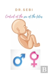 Dr.Sebi Control Of The Sex Of The Fetus